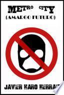 METRO CITY: AMARGO FUTURO