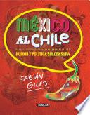 México al chile. Humor y política sin censura