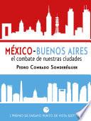 México-Buenos Aires. El combate de nuestras ciudades