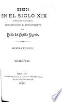 Mexico en el siglo XIX, o sea su historia desde 1800 hasta la epoca presente