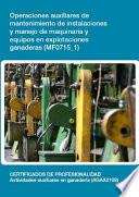 MF0715_1 - Operaciones auxiliares de mantenimiento de instalaciones y manejo de maquinaria y equipos en explotaciones ganaderas