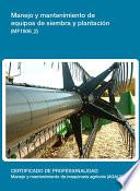 MF1806_2 - Manejo y mantenimiento de equipos de siembra y plantación