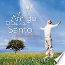 Mi Amigo El Espiritu Santo
