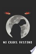 Mi Cruel Destino