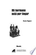 Mi hermano está por llegar