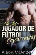 Mi jefe jugador de fútbol cascarrabias