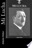 Mi Lucha-Adolfo Hitler (Spanish Edition)