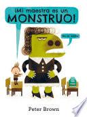 ¡Mi maestra es un monstruo!