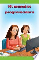 Mi mamá es programadora (My Mom Is a Programmer)