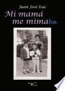 Mi mamá me mimaba