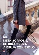 Mi metamorfosis, de niña buena a bruja con estilo