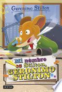 Mi nombre es Stilton, Geronimo Stilton