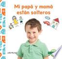 Mi Papá Y Mamá Están Solteros (My Single Parent)
