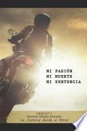 Mi Pasión, Mi Muerte, Mi Sentencia