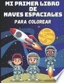 Mi Primer Libro de Naves Espaciales para Colorear