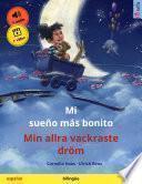 Mi sueño más bonito – Min allra vackraste dröm (español – sueco)