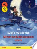 Mi sueño más bonito – Minun kaikista kaunein uneni (español – finlandés)