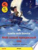 Mi sueño más bonito – Мой самый прекрасный сон (español – ruso)