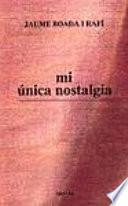 Mi única nostalgia