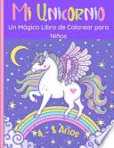 Mi Unicornio - Un Mágico Libro para Colorear para Niños