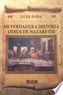 Mi verdadera historia (Jesús de Nazareth)