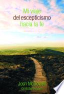 Mi viaje del escepticismo hacia la fe