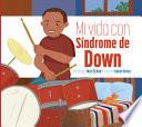 Mi Vida Con Síndrome de Down