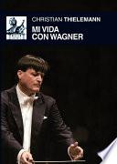 Mi vida con Wagner