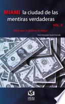 Miami la ciudad de las mentiras verdaderas, Volumen II