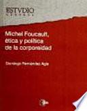 Michael Foucault, ética y política de la corporeidad
