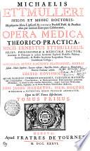 MICHAELIS ETTMULLERI PHILOS. ET MEDIC. DOCTORIS, Hujusque in Alma Lipsiensi ACADEMIA Proff. Publ. & Practici olim per omnem Europam Celeberrimi, OPERA MEDICA THEORICO-PRACTICA, MICH. ERNESTUS ETTMULLERUS, FILIUS, PHILOSOPHIAE & MEDICINAE DOCTOR, Anatomiae & Chirurgiae in eadem Academia Lipsiensi Professor Publicus Extraordinarius, & Illustris Academiae Leopoldinae Naturae Curiosorum Collega, INNUMERAS, QUIBUS HACTENUS SCATUERUNT, MENDAS sustulit, Hiulca supplevit, Luxata restituit, Superflua delevit, Aliquot ex Manuscriptis Paternis Tractatus addidit