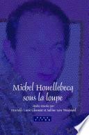 Michel Houellebecq sous la loupe