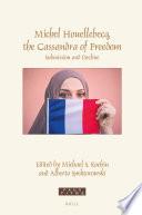 Michel Houellebecq, the Cassandra of Freedom