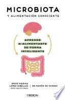 Microbiota y alimentación consciente. Aprende a alimentarte de forma inteligente