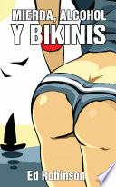 Mierda, Alcohol Y Bikinis