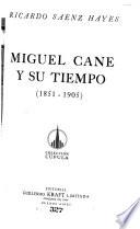 Miguel Cané y su tiempo, 1851-1905