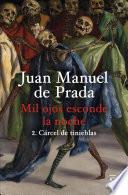 Mil ojos esconde la noche 2. Cárcel de tinieblas