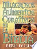 Milagrosos Alimentos Curativos de la Biblia