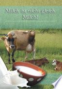 Milch ist nicht gleich Milch!