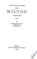 Milton: a Biography: Commentary, notes, index, and finding list