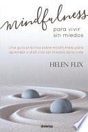 Mindfulness Para Vivir Sin Miedos