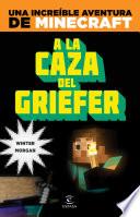 Minecraft. A la caza del griefer