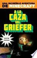 Minecraft. A la caza del griefer
