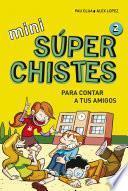 Mini Súper Chistes 2 - Para contar a tus amigos