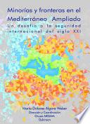 Minorías y fronteras en el mediterráneo ampliado. Un desafío a la seguridad internacional del siglo XXI