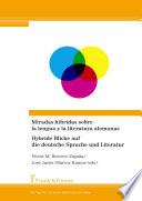 Miradas híbridas sobre la lengua y la literatura alemanas/Hybride Blicke auf die deutsche Sprache und Literatur