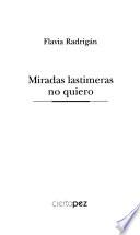 Miradas lastimeras no quiero