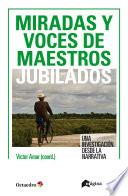 Miradas y voces de maestros jubilados