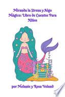 Miranda la Sirena y Algo Mágico: Libro de Cuentos Para Niños