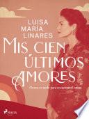 Mis cien últimos amores